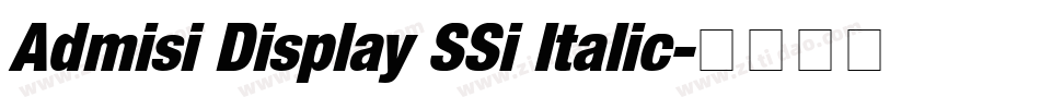 Admisi Display SSi Italic字体转换